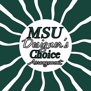 MSU Designer\'s Choice Arrangement