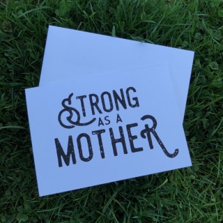 Strong As A Mother Card