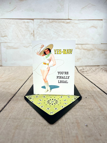 Yee-Haw You\'re Finally Legal Card